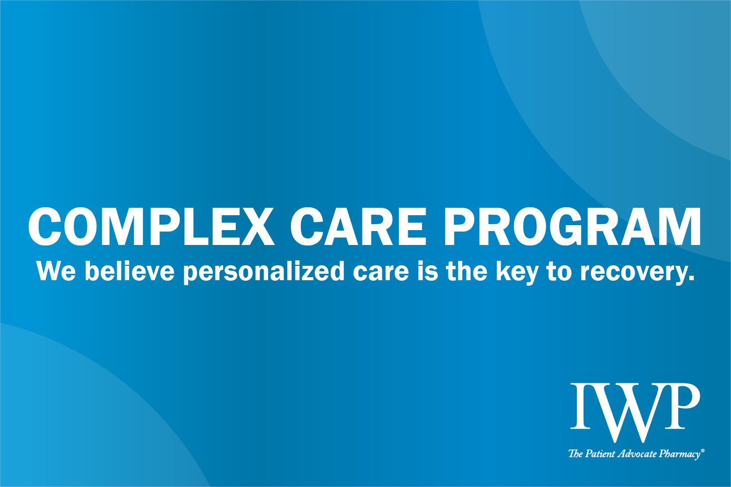 Introducing IWP's Complex Care Program for Workers' Comp Claims